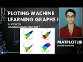 Ploting graphs in Python using Pyplot ML part 7