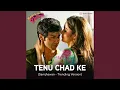Download Lagu Tenu Chad Ke (Samjhawan - Trending Version)