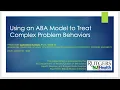 PREP Webinar Using an ABA Model to Treat Complex Problem Behaviors