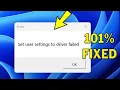 How to Fix Set User Settings to Driver Failed Pop-Up Error during login in Windows 11 10 8 7