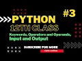 Class 12 Python Keywords Operators and Operands Input Output vipin coding
