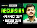 Lecture 63 Recursion Perfect Sum Problem Target Sum with Repetition