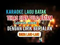 Download Lagu KARAOKE TIHAS SIAN PULO BATAM - LAMTIO VOICE | NADA LAKI-LAKI