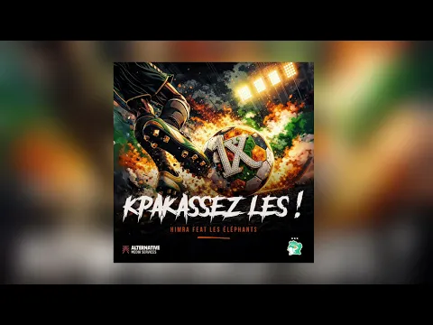 Video Thumbnail: HIMRA X LES ÉLÉPHANTS - KPAKASSEZ LES !