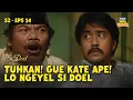 Download Lagu GUE KATE APE! Udeh Gue Bilang Dari Awal Ame Lo Doel!! | SI DOEL ANAK SEKOLAHAN | S2 - EPS 14 (3/4)