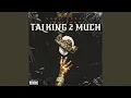 Download Lagu Talking 2 much (feat. lonely Boy)