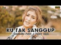 Ku Tak Sanggup - Camelia Putri X Febry RMX ( remix )