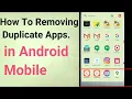 My cellphone shows two icons of one app How To Removing Duplicate Apps