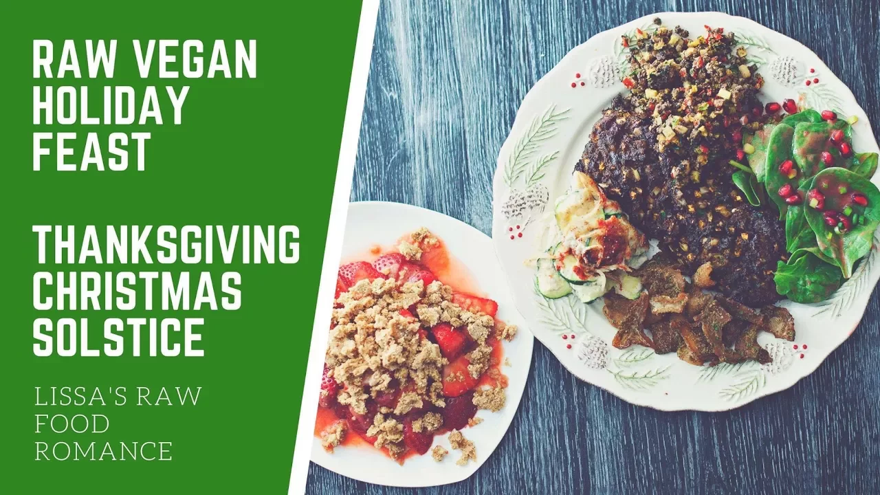 RAW VEGAN HOLIDAY FEAST    THANKSGIVING CHRISTMAS SOLSTICE TRADITION