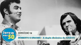 ROBERTO E ERASMO - A dupla dinâmica do SUCESSO