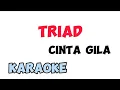 Download Lagu TRIAD - Cinta Gila - KARAOKE