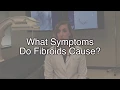 What Symptoms Do Fibroids Cause