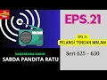 Lagu SABDA PANDITA RATU Seri 625 - 630 Episode 21. Pelangi Tengah Malam [Sandiwara Radio]