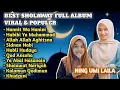 Download Lagu BEST SHOLAWAT FULL ALBUM VIRAL \u0026 POPULER NING UMI LAILA