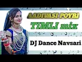 Download Lagu AADIVASI POYRI TIMLI mix || GAMDANI POYRI #Djdancenavsari#navsari #trending