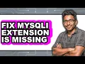 How to Fix Mysqli Extension Is Missing full Guide