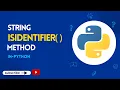 MM Understanding the isidentifier Method in Python Python Tutorial