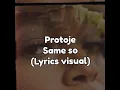 Protoje same so (Lyrics visual)