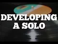 Developing a Solo