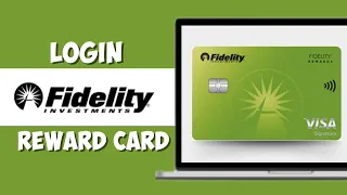 How to Login Fidelity Rewards Card Fidelity Credit Card Sign up 2024