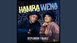 Deep London \u0026 Boohle - Hamba Wena (Official Audio) AMAPIANO