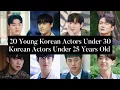 20 Young Korean Actors Under 30 Korean Stars in Their 20 s Young Korean Actors Under 25