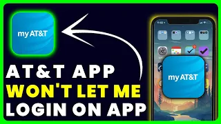 ATT App Won t Let Me Log In How to Fix AT T App Won t Let Me Log In