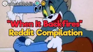When It Backfires 2 Hour Reddit Compilation