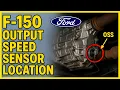 Ford F150 Output Speed Sensor Location