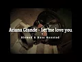 Download Lagu Ariana Grande - Let Me Love You ( Slowed \u0026 Bass boosted ) Bass Test