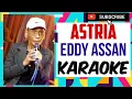 Download Lagu ASTRIA-EDDY ASSAN KARAOKE @marcovickaraoke