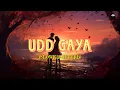 Download Lagu Udd Gaya: Lofi Version - Chill Vibes Only! Gurnaam Bhullar