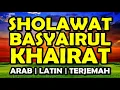 Download Lagu SHOLAWAT BASYAIRUL KHOIROT - arab | latin | terjemah (artinya)