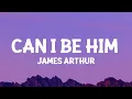 Download Lagu James Arthur - Can I Be Him (Lyrics)