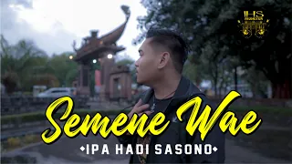 Lirik Lagu Semene Wae - Ipa Hadi Sasono