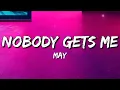 Download Lagu May - Nobody Gets Me (Lyrics)