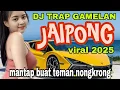 Download Lagu DJ TRAP GAMELAN JAIPONG TERBARU VIRAL 2025 FULL BASS GLER _ MANTAP BUAT TEMAN NONGKRONG / SANTAI