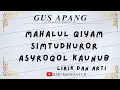 Download Lagu Gus Apang - mahalul qiyam simtudduror - asyroqol kaunub tihaja - lirik arti terjemah
