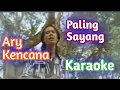 Download Lagu Ary Kencana - Paling Sayang Karaoke