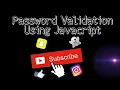 Password validation in javascript using alert function part 2