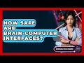 How Safe Are Brain-Computer Interfaces - Emerging Tech Insider