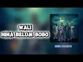 Lagu Wali-Nina Belum Bobo Lirik Video 2025