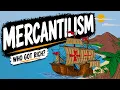 Mercantilism Definition The 200-Year Scheme That Made Europe Rich