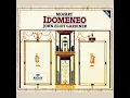 Mozart: Idomeneo, re di Creta, K.366 / Act 1: "Quando avran fine omai" - "Padre, germani,...