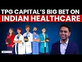 Why Hospitals Are the Hottest Investment in India TPG s Mitesh Daga on Healthcare Tech Growth