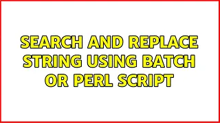 search and replace string using batch or perl script