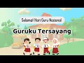 Download Lagu GURUKU TERSAYANG | SELAMAT HARI GURU NASIONAL 2023
