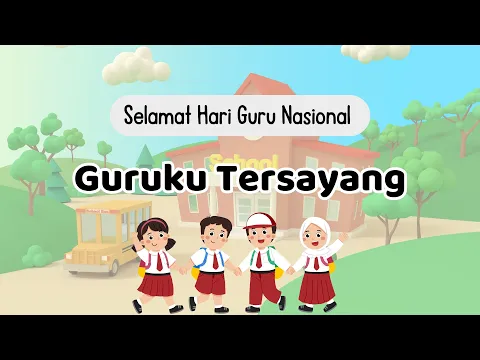 Download MP3 GURUKU TERSAYANG | SELAMAT HARI GURU NASIONAL 2023
