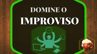 10 PASSOS PARA DOMINAR O IMPROVISO EM 10 MINUTOS | Dicas de Mestre #01