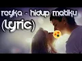 Download Lagu Reyka -  Hidup Matiku (Lirik Video)